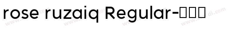 rose ruzaiq Regular字体转换